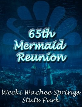 65th Anniversary Mermaid Reunion at Weeki Wachee Springs 65th Anniversary Mermaid Reunion at Weeki Wachee Springs