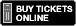 Buy Tickets Online